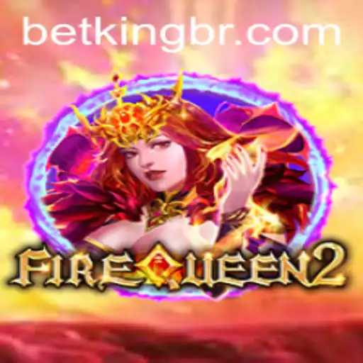 Exploring the Exciting World of FireQueen2 on Betking