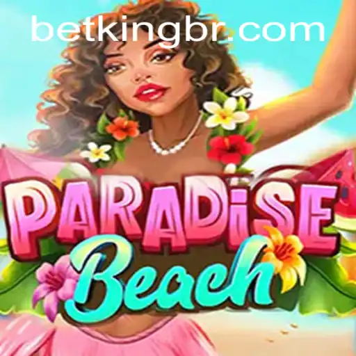 Discover ParadiseBeach: A New Gaming Sensation by BetKing